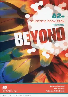 Beyond A2+ Książka ucznia Premium - Benne Rebecca Robb, Robert Campbell, Rob Metcalf