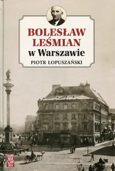 Bolesław Leśmian w Warszawie - Outlet - Piotr Łopuszański