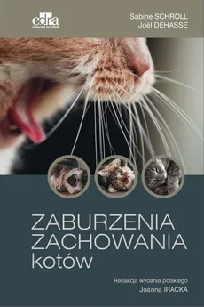 Zaburzenia zachowania kotów - Outlet - J. Dehasse, S. Schroll