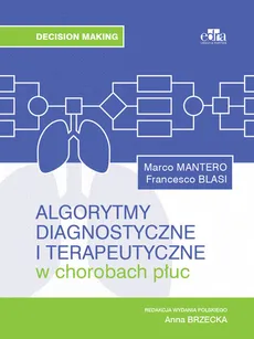 Algorytmy diagnostyczne i terapeutyczne w chorobach płuc - Blasi F., Mantero M.