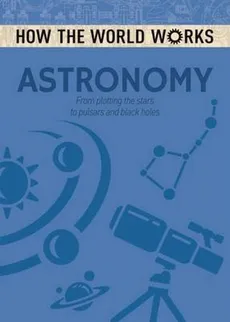 How the World Works Astronomy - Outlet - Anne Rooney