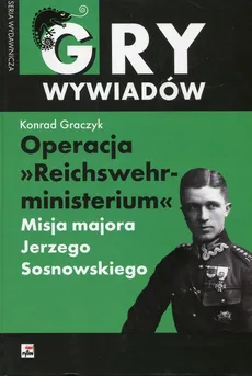 Operacja Reichswehrministerium - Konrad Graczyk