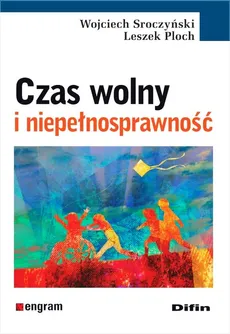 Czas wolny i niepełnosprawność - Outlet - Leszek Ploch, Wojciech Sroczyński