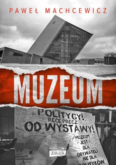 Muzeum - Paweł Machcewicz