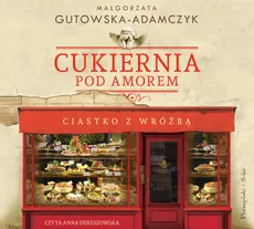 Cukiernia pod Amorem Ciastko z wróżbą - Małgorzata Gutowska-Adamczyk