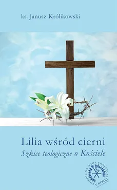 Lilia wśród cierni - Janusz Królikowski