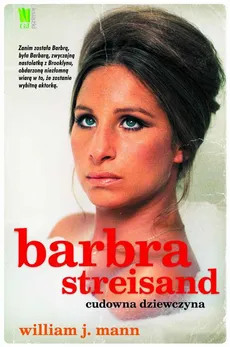 Barbara Streisand. Cudowna dziewczyna - William J. Mann