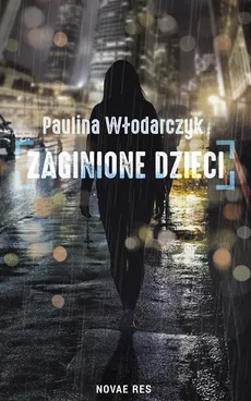 Zaginione dzieci - Paulina Włodarczyk