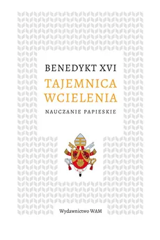 Tajemnica wcielenia - XVI Benedykt