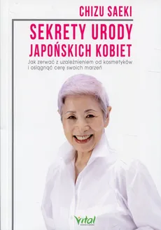 Sekrety urody japońskich kobiet - Chizu Saeki