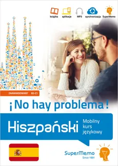 Hiszpański. ¡No hay problema! Mobilny kurs językowy (poziom zaawansowany B2-C1) - Medel López Ivan, Żaneta Mionskowska