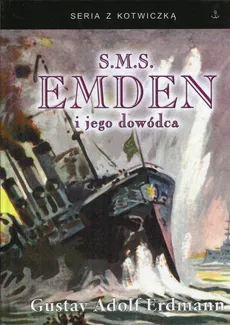 S.M.S. Emden i jego dowódca - Outlet - Erdmann Gustav Adolf