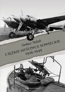 Ciężkie myśliwce sowieckie 1926-1949 - Outlet - Dariusz Paduch