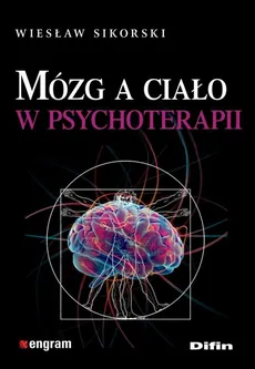 Mózg a ciało w psychoterapii - Outlet - Wiesław Sikorski