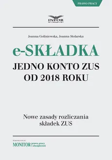 E-składka jedno konto ZUS od 2018 roku - Joanna Goliniewska, Joanna Stolarska