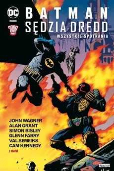 Batman Sędzia Dredd Wszystkie spotkania - Simon Bisley, Glen Fabry, Alan Grant, Cam Kennedy, Val Semeiks, John Wagner
