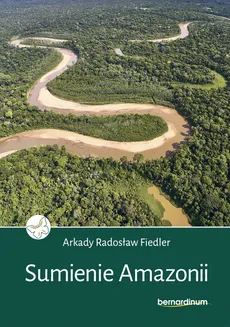 Sumienie Amazonii - Outlet - Fiedler Arkady Radosław
