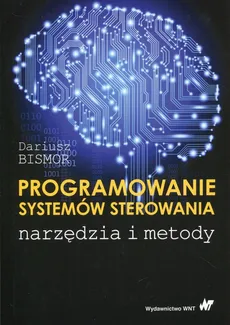 Programowanie systemów sterowania - Outlet - Dariusz Bismor