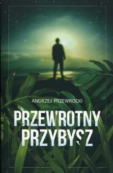Przewrotny przybysz - Przewrocki Andrzej