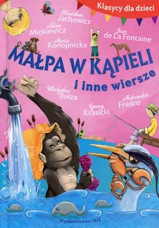 Klasycy dla dzieci Małpa w kąpieli i inne wiersze - Outlet