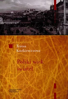 Polski wiek świateł - Outlet - Teresa Kostkiewiczowa