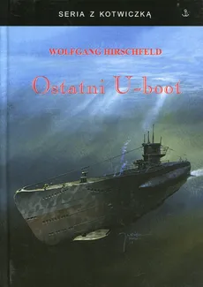 Ostatni U-boot - Wolfgang Hirschfeld
