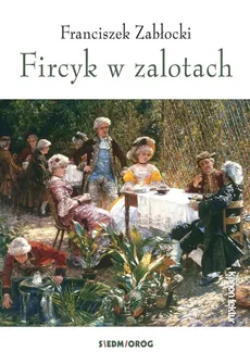 Fircyk w zalotach - Franciszek Zabłocki