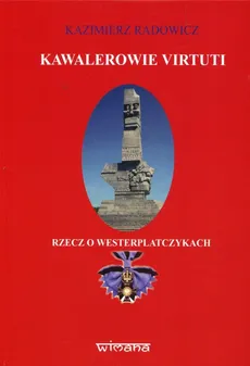 Kawalerowie Virtuti - Outlet - Kazimierz Radowicz