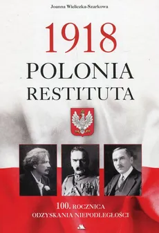1918 Polonia Restituta - Outlet - Joanna Wieliczka-Szarkowa