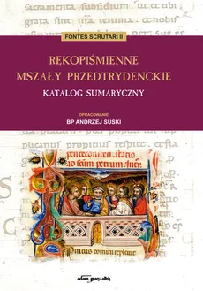 Rękopiśmienne mszały przedtrydenckie Katalog sumaryczny - Outlet - Andrzej Suski