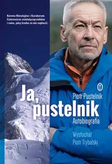 Ja, pustelnik Autobiografia - Outlet - Piotr Pustelnik, Piotr Trybalski