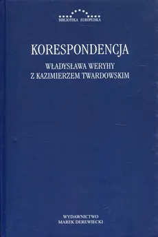 Korespondencja Władysława Weryhy z Kazimierzem Twardowskim - Outlet