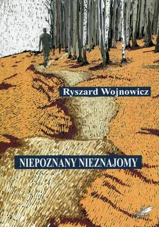 Niepoznany nieznajomy - Outlet - Ryszard Wojnowicz