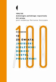 Minibook 10. Ze świata - Ferdynand Goetel, Ksawery Pruszyński, Tadeusz Dębicki, Wojciech Giełżyński, Wojciech Jagielski