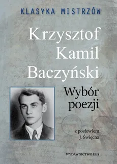 Klasyka mistrzów Krzysztof Kamil Baczyński Wybór poezji - Outlet - Baczyński Krzysztof Kamil