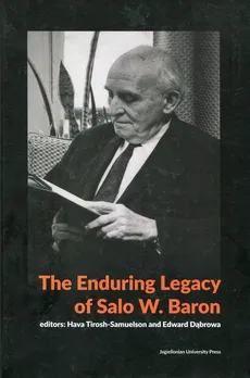 The Enduring Legacy of Salo W. Baron - Edward Dąbrowa, Hava Tirosh-Samuelson