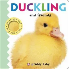 Duckling and Friends Touch and Feel - Priddy  Roger