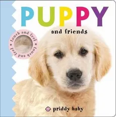 Priddy Baby Puppy & Friends Touch and Feel - Priddy  Roger