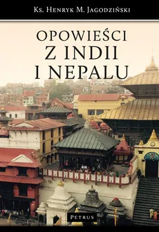 Opowieści z Indii i Nepalu - Henryk Jagodziński