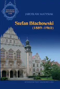Stefan Błachowski (1889-1962) - Jarosław Matysiak