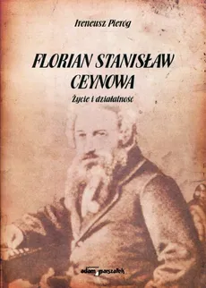 Florian Stanisław Ceynowa - Ireneusz Pieróg