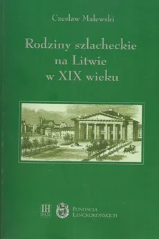 Rodziny szlacheckie na Litwie w XIX wieku - Outlet - Czesław Malewski