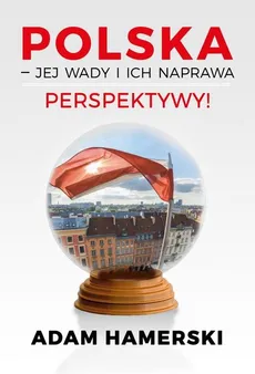 Polska jej wady i ich naprawa Perspektywy - Outlet - Adam Hamerski