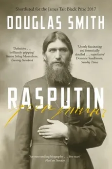 Rasputin The Biography - Douglas Smith