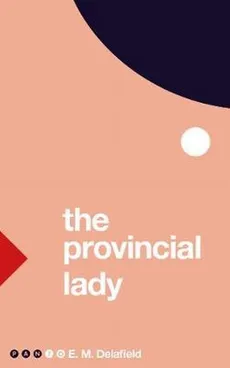 The Provincial Lady - Delafield E. M.