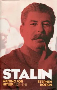 Stalin vol. 2 Waiting for Hitler 1928-1941 - Stephen Kotkin