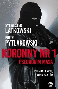 Koronny nr 1 Pseudonim Masa - Outlet - Sylwester Latkowski, Piotr Pytlakowski