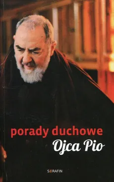 Porady duchowe Ojca Pio - Outlet - Joanna Świątkiewicz