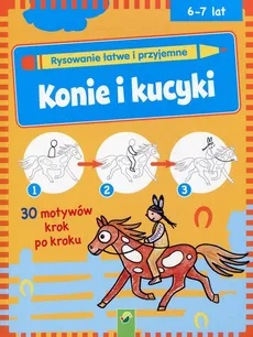Rysowanie łatwe i przyjemne Konie i kucyki 6-7 lat - Outlet