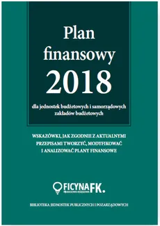 Plan finansowy 2018 dla jednostek budżetowych i samorządowych zakładów budżetowych - Izabela Świderek